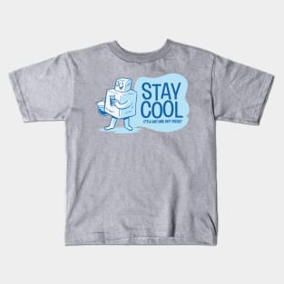 Stay Cool - It's A Hot One Out There Kids T-Shirt